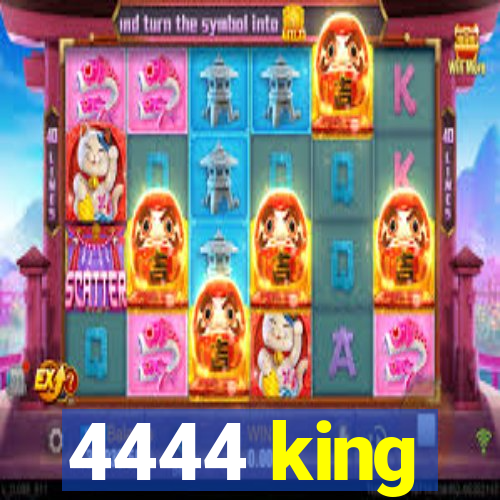 4444 king